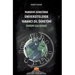 Pandemi Sürecinde Üniversitelerde Yabancı Dil Öğretimi: Durum Çalışması