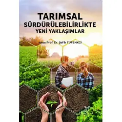 Tarımsal Sürdürülebilirlikte Yeni Yaklaşımlar - Şefik Tüfenkci - Akademisyen Kitabevi