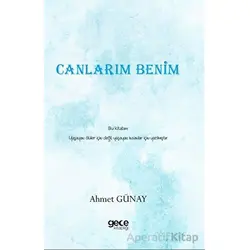 Canlarım Benim - Ahmet Günay - Gece Kitaplığı