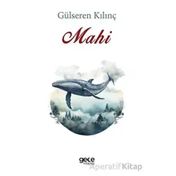 Mahi - Gülseren Kılınç - Gece Kitaplığı