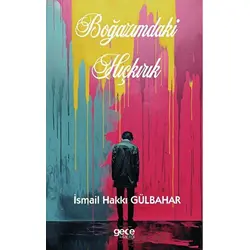 Boğazımdaki Hıçkırık - İsmail Hakkı Gülbahar - Gece Kitaplığı