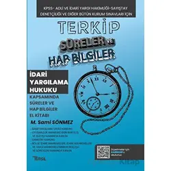 Terkip İdari Yargılama Hukuku Kapsamında Süreler ve Hap Bilgiler El Kitabı