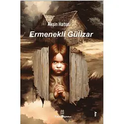 Ermenekli Gülizar - Akşin Hatun - Kitap Müptelası Yayınları