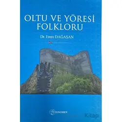Oltu ve Yöresi Folkloru - Emre Dağaşan - Fenomen Yayıncılık