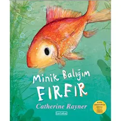 Minik Balığım Fırfır - Catherine Rayner - Ketebe Çocuk