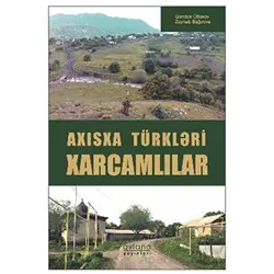 Axısxa Türkl?ri Xarcamlılar - Zeyn?b Bağırova - Astana Yayınları