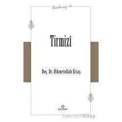 Tirmizi (Öncülerimiz-46) - Hikmetullah Ertaş - Ensar Neşriyat