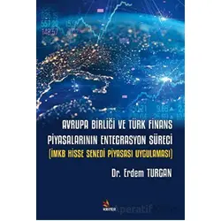 Avrupa Birliği ve Türk Finans Piyasalarının Entegrasyon Süreci - Erdem Turgan - Kriter Yayınları