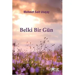 Belki Bir Gün - Mehmet Sait Uluçay - Gülnar Yayınları