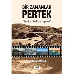 Bir Zamanlar Pertek - Hamdi Demirel - Tilki Kitap
