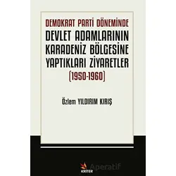 Demokrat Parti Döneminde Devlet Adamlarının Karadeniz Bölgesine Yaptıkları Ziyaretler (1950-1960)