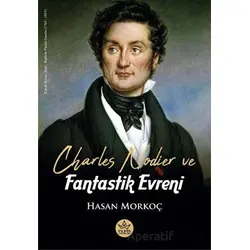 Charles Nodier ve Fantastik Evreni - Hasan Morkoç - Elpis Yayınları