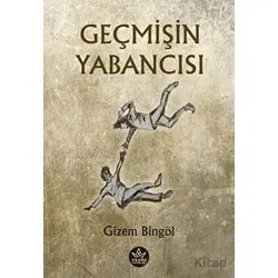 Geçmişin Yabancısı - Gizem Bingöl - Elpis Yayınları
