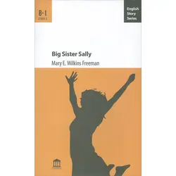 Big Sister Sally B-1 - Mary E. Wilkins Freeman - Olympia