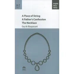 A Piece of String A Father’s Confession The Necklace - Guy de Maupassant - Olympia