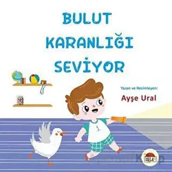 Bulut Karanlığı Seviyor 4-7 Yaş - Ayşe Ural - Şule Yayınları