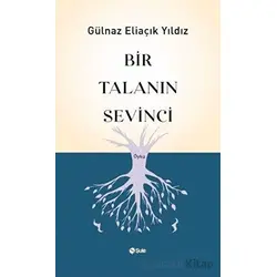 Bir Talanın Sevinci - Gülnaz Eliaçık Yıldız - Şule Yayınları