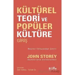 Kültürel Teori ve Popüler Kültüre Giriş - John Storey - Bilge Kültür Sanat
