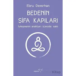 Bedenin Şifa Kapıları - Ebru Demirhan - Müptela Yayınları