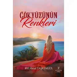 Gökyüzünün Renkleri - Elif Hazal Taşkıngül - Payidar Genç