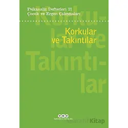 Psikanaliz Defterleri 11: Korkular ve Takıntılar - Neslihan Zabcı - Yapı Kredi Yayınları