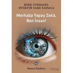 Merhaba Yapay Zekâ, Ben İnsan! - Mine Yurdagel - Remzi Kitabevi