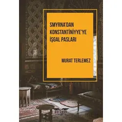 Smyrna’dan Konstantiniyye’ye İşgal Pasları - Murat Terlemez - Perseus