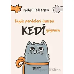 Tüylü Perdeleri İnmesin Kedi Gözünün - Murat Terlemez - Perseus