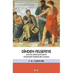 Dinden Felsefeye - Francis MacDonald Cornford - Say Yayınları