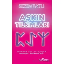 Aşkın Tılsımları - Sezen Tatlı - Yediveren Yayınları