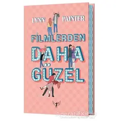 Filmlerden Daha Güzel (Ciltli) - Lynn Painter - Artemis Yayınları
