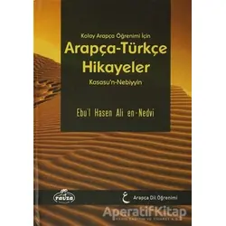 Kolay Arapça Öğrenimi İçin Arapça-Türkçe Hikayeler - Ebul Hasan Ali En-Nedvi - Ravza Yayınları