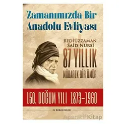 Bediüzzaman Said Nursi 87 Yıllık Mübarek Bir Ömür - O. Birgeoğlu - Timaş Yayınları