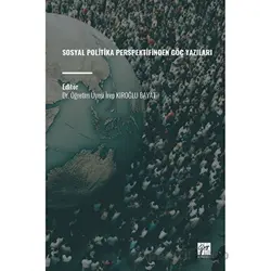 Sosyal Politika Perspektifinden Göç Yazıları - Kolektif - Gazi Kitabevi