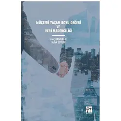 Müşteri Yaşam Boyu Değeri ve Veri Madenciliği - İnanç Kabasakal - Gazi Kitabevi