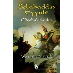 Selahaddin Eyyubi Meçhul Kadın - Walter Scott - Dorlion Yayınları