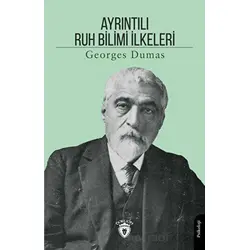 Ayrıntılı Ruh Bilimi İlkeleri - Georges Dumas - Dorlion Yayınları