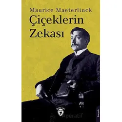 Çiçeklerin Zekası - Maurice Maeterlinck - Dorlion Yayınları