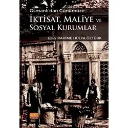 Osmanlı’dan Günümüze İktisat, Maliye ve Sosyal Kurumlar - Kolektif - Nobel Bilimsel Eserler