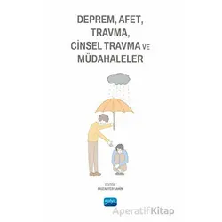 Deprem, Afet, Travma, Cinsel Travma ve Müdahaleler - Kolektif - Nobel Akademik Yayıncılık