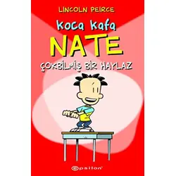 Koca Kafa Nate - Çok Bilmiş Bir Haylaz - Lincoln Peirce - Epsilon Yayınevi