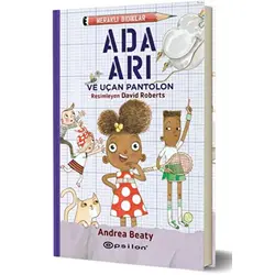 Meraklı Bıdıklar - Ada Arı ve Uçan Pantolon - Andrea Beaty - Epsilon Yayınevi
