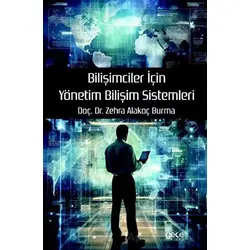 Bilişimciler İçin Yönetim Bilişim Sistemleri - Zehra Alakoç Burma - Gece Kitaplığı