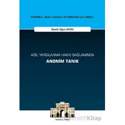 Adil Yargılanma Hakkı Bağlamında Anonim Tanık - Semih Oğuz Aydın - On İki Levha Yayınları