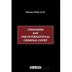 Terrorism and the International Criminal Court - Hüseyin Ateş - On İki Levha Yayınları