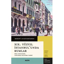 XIX. Yüzyıl İstanbul’unda Rumlar - Meropi Anastassiadou - Alfa Yayınları