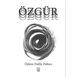 Özgür - Özlem Nafile Paltacı - Luna Yayınları