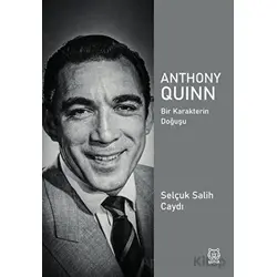 Anthony Quinn - Selçuk Salih Caydı - Luna Yayınları