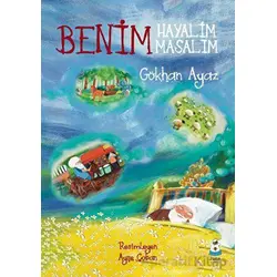 Benim Hayalim Benim Masalım - Gökhan Ayaz - Luna Çocuk Yayınları