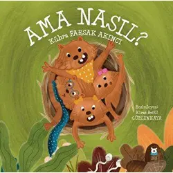 Ama Nasıl? - Kübra Farsak Akıncı - Luna Çocuk Yayınları